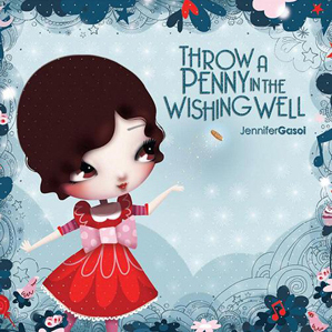 Throw a Penny in the Wishing Well - Jennifer Gasoi